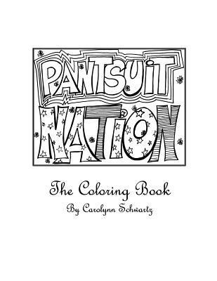 Pantsuit Nation: The Coloring Book 1