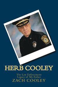 bokomslag Herb Cooley: The Law Enforcement Legacy of My Father
