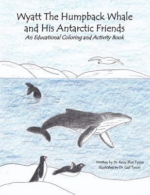 bokomslag Wyatt the Humpback Whale and His Antarctic Friends: An Educational Coloring and Activity Book