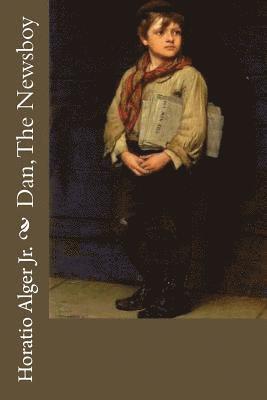 Jr. Alger, Horatio, Paula Benitez - Dan, The Newsboy Horatio Alger Jr., Häftad