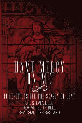 bokomslag Have Mercy on Me: 40 Devotions for the Season of Lent