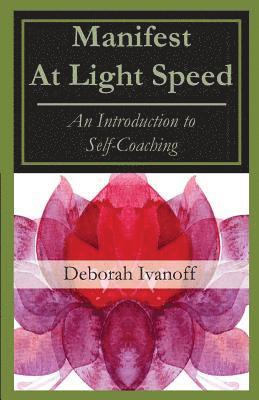 bokomslag Manifest At Light Speed: An Introduction to Self-Coaching