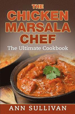 Chicken Marsala Chef: The Ultimate Cookbook 1