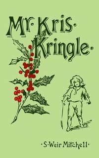 bokomslag Mr. Kris Kringle: A Christmas Tale