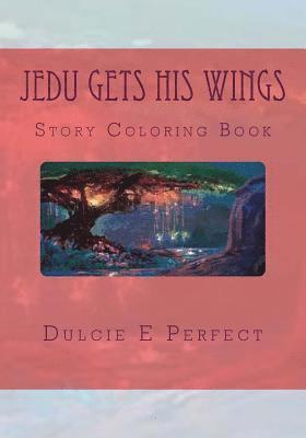 bokomslag Jedu Gets His Wings: Story Coloring Book