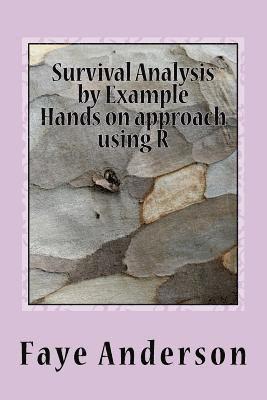 Survival Analysis by Example: Hands on approach using R 1