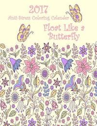 bokomslag 2017 Anti-Stress Coloring Calendar: Float Like a Butterfly
