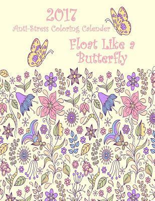 2017 Anti-Stress Coloring Calendar: Float Like a Butterfly 1