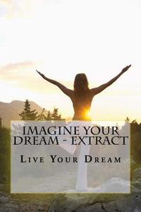 bokomslag Imagine Your Dream - Extract: Live Your Dream