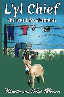 Charlie Brown, Trish Brown - The True Adventures of L'yl Chief, Häftad