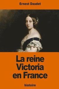 bokomslag La reine Victoria en France