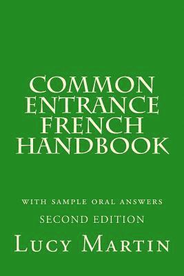 Common Entrance French Handbook: with sample oral answers and vocabulary 1