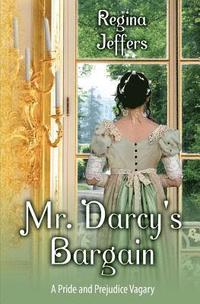 bokomslag Mr. Darcy's Bargain: A Pride and Prejudice Vagary