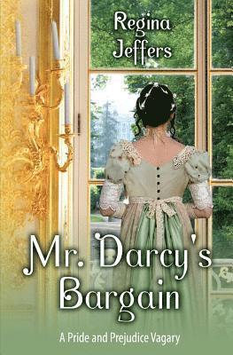 Mr. Darcy's Bargain: A Pride and Prejudice Vagary 1