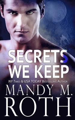 Mandy M. Roth - Secrets We Keep, Häftad