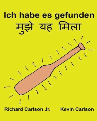 bokomslag Ich habe es gefunden: Ein Bilderbuch für Kinder Deutsch-Hindi (Zweisprachige Ausgabe) (www.rich.center)