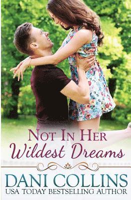 Dani Collins - Not In Her Wildest Dreams, Häftad. Tillgänglighet: Lägg i varukorg