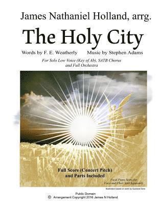 The Holy City: For Solo Low Voice (Key of Ab) SATB Choir and Orchestra 1