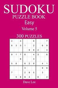 bokomslag Easy 300 Sudoku Puzzle Book: Volume 5