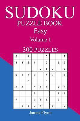 Easy 300 Sudoku Puzzle Book: Volume 1 1