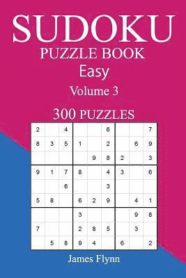 Easy 300 Sudoku Puzzle Book: Volume 3 1