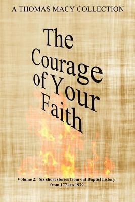 The Courage of Your Faith - Volume 2 1