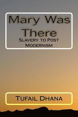 Mary Was There: Slavery to Post Modernism 1
