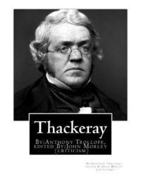 bokomslag Thackeray. By: Anthony Trollope. edited By: John Morley(24 December 1838 - 23 September 1923): William Makepeace Thackeray (1811-1863) (criticism)