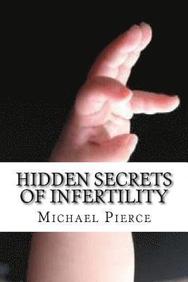 bokomslag Hidden Secrets of Infertility: And Natural Ways To Overcome