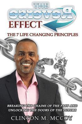 The Reverse Effect: The 7 Life Changing Principles 1