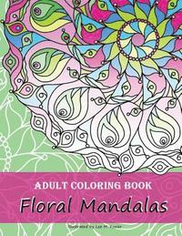 bokomslag Adult Coloring Book: Floral Mandalas