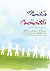 bokomslag Stronger Families, Stronger Communities: 20 Years of Highly Effective Teaching Practices Supporting Two-Generation Learning