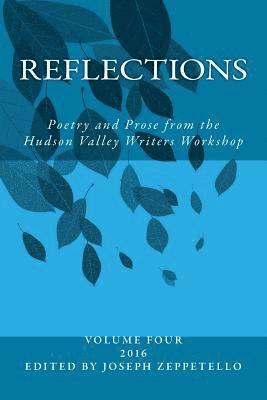 Reflections: Poetry and Prose from the Hudson Valley Writers Workshop 1