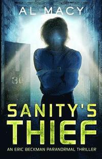 bokomslag Sanity's Thief: An Eric Beckman Paranormal Thriller