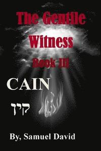bokomslag The Gentile Witness Book III Cain: Cain