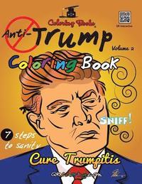 bokomslag The Anti-Trump Coloring Book: #CureLIFEwithaCrayon