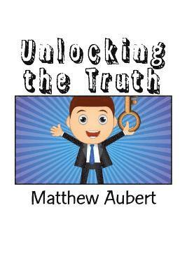bokomslag Unlocking the Truth: Practices for a Lifetime of Positive Results