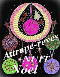 bokomslag Attrape-reves Noel NUIT - coloriages pour adultes: Coloriage anti-stress