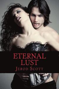 bokomslag Eternal Lust: A Twisted Tale of True Love