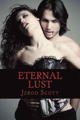 Eternal Lust: A Twisted Tale of True Love 1