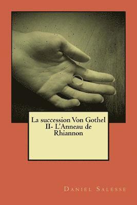Daniel Salesse - La succession von Gothel: L'Anneau de Rhiannon, Häftad