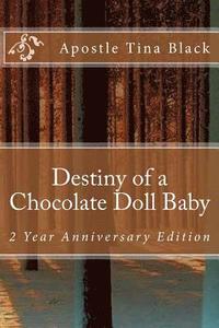 bokomslag Destiny of a Chocolate Doll Baby: 2 Year Anniversary Edition