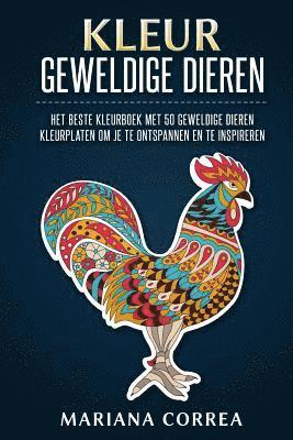 bokomslag KLEUR GEWELDIGE DiEREN: HET BESTE KLEURBOEK MET 50 GEWELDIGE DIEREN KLEURPLATEN Om JE TE ONTSPANNEN EN TE INSPIREREN