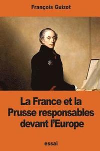 bokomslag La France et la Prusse responsables devant l'Europe