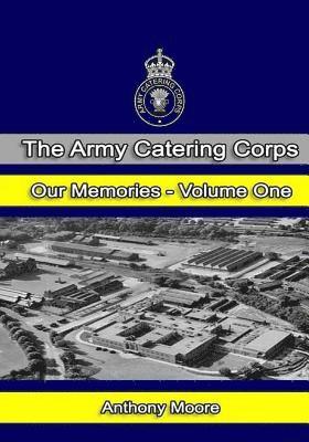 bokomslag The Army Catering Corps - Our Memories - Volume One (Black & White)