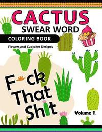 bokomslag Cactus Swear Word Coloring Books Vol.1: Flowers and Cup Cake Desings