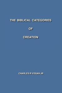bokomslag The Biblical Categories of Creation