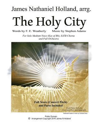The Holy City: For Solo Medium Voice (Key of Bb) SATB Choir and Orchestra 1
