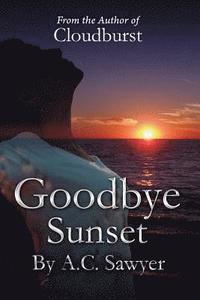 bokomslag Goodbye Sunset: sequel to cloudburst