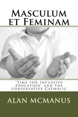 Masculum et Feminam: 'Time for Inclusive Education' and the conservative Catholic 1